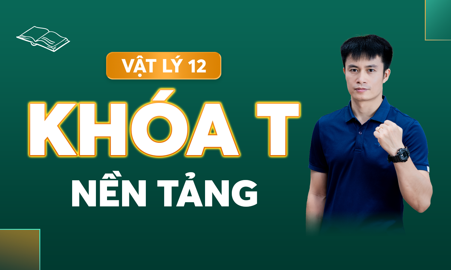 VẬT LÝ 12 - KHÓA T - NỀN TẢNG
